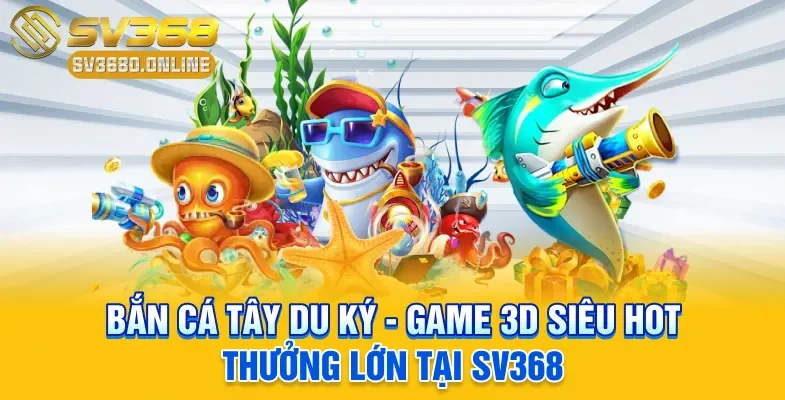 Bắn Cá Tây Du Ký