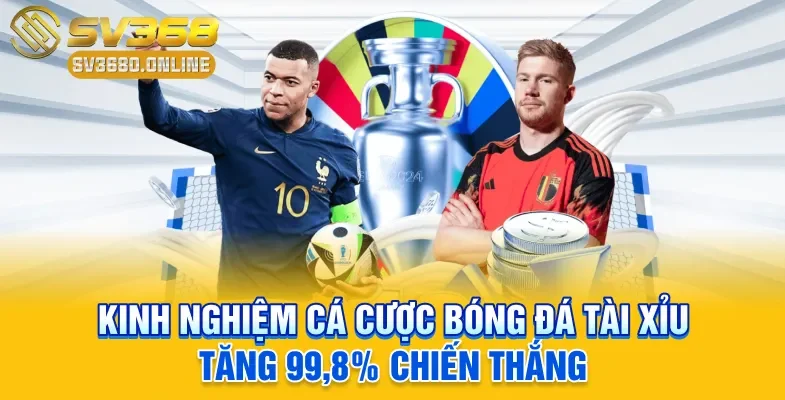 Kinh Nghiệm Cá Cược Bóng Đá Tài Xỉu Tăng 99,8% Chiến Thắng 1 Kinh nghiệm cá cược bóng đá tài xỉu