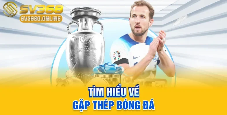 Gặp Thép Bóng Đá - Khi Cơ Hội Ghi Bàn Chỉ Cách Vài Cm 2 Tìm hiểu về gặp thép bóng đá